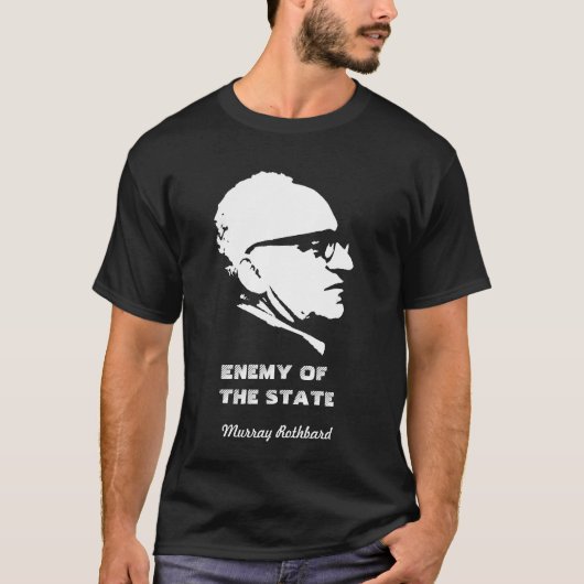 Murray Rothbard Enemy of the State Anarchy T-shirt (Voorkant)
