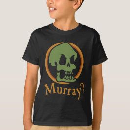 Murray? T-shirt