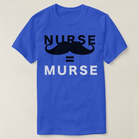 Murse Male Nurse Mustache T-shirt (Design voorkant)
