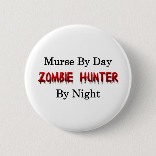 Murse/Zombie Hunter Ronde Button 5,7 Cm (Voorkant)