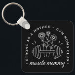 Muscle mommy gym mom strong mother funny sleutelhanger<br><div class="desc">Muscle mommy funny quotes strong as a mother fitness theme. Gym moms club floral dumbbell black aesthetic bodybuilding coach bodybuilder mother’s day birthday gift keychain.</div>