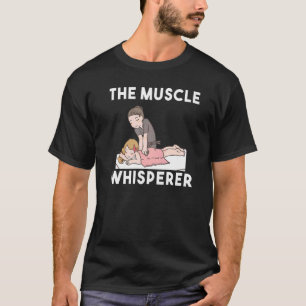 Muscle Whisperer Massage & Fysiotherapeut T-shirt