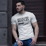 Muscles Funny Geek T-shirt<br><div class="desc">Het installeren van spieren grappig geek t-shirt</div>