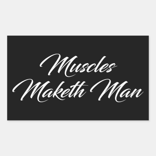 Muscles Maketh Man - Workout Inspirerend Rechthoekige Sticker (Voorkant)