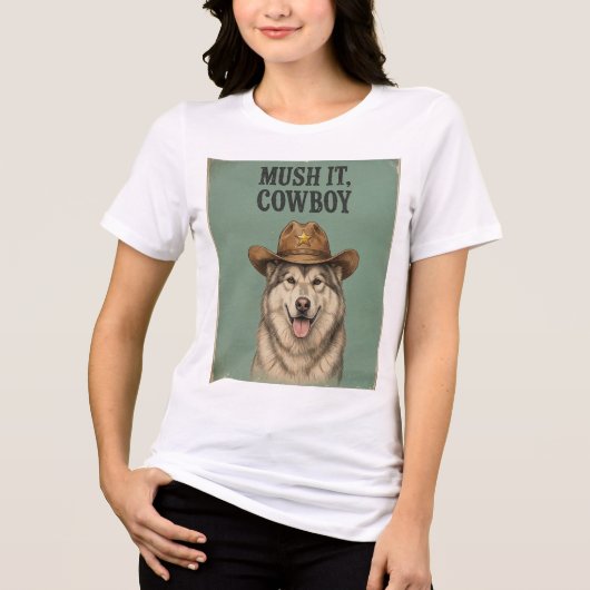 "Mush It, Cowboy" Dames T-shirt (Voorkant)