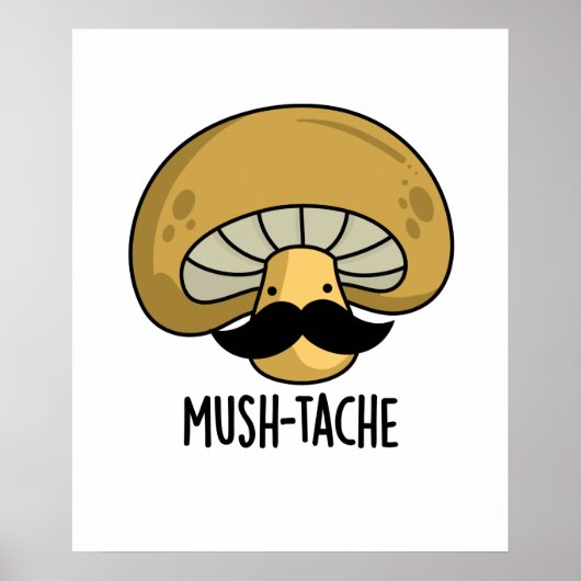 Mush-tache Grappige Moustach Mushroom Pun Poster (Voorkant)