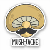 Mush-tache Grappige Moustach Mushroom Pun Sticker (Voorkant)