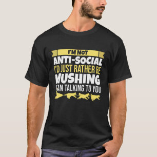 Mushing Ik ben geen anti-sociale Alaska-gog-slaapz T-shirt
