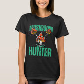 Mushroom Hunter Forest Nature Hobby Interest T-shirt (Voorkant)