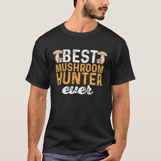 Mushroom Hunting Best Mushroom Hunter Ever Foragin T-shirt (Voorkant)