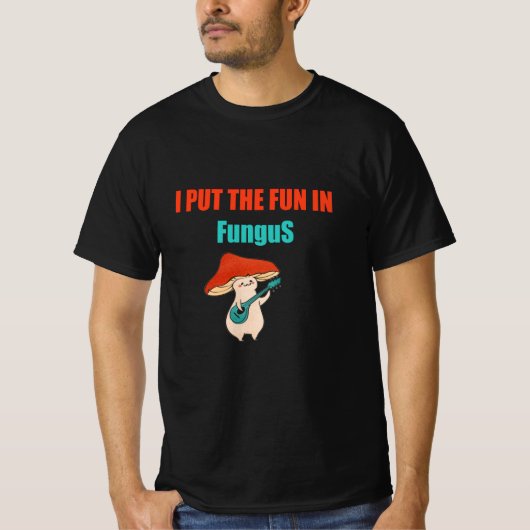 "Mushroom lover's 'I Put the Fun In Fungus' Graphi T-shirt (Voorkant)