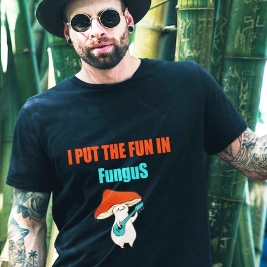 "Mushroom lover's 'I Put the Fun In Fungus' Graphi T-shirt
