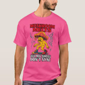 Mushroom Melts But My Shoes Don’t Sync – Unstable T-shirt (Voorkant)