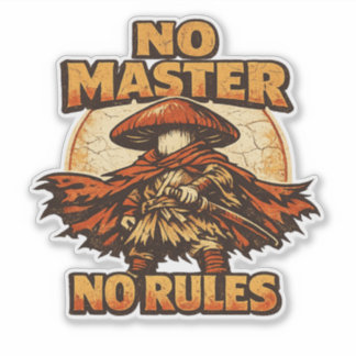 Mushroom Ronin – GEEN MEESTER GEEN REGELS Sticker