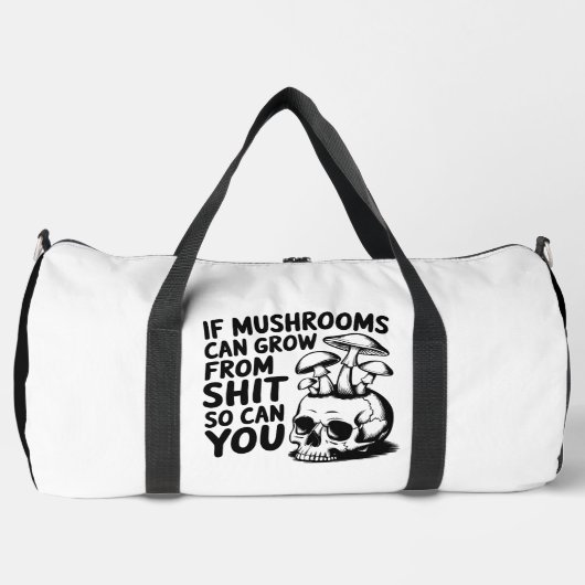 Mushrooms Grow S h i t So Can You Plunjezak (Voorkant)
