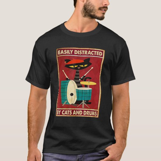 Music Cat Drum Easily Distracted By Cats And Drums T-shirt (Voorkant)
