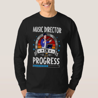 Music Director In Progress Trainee Student T-shirt