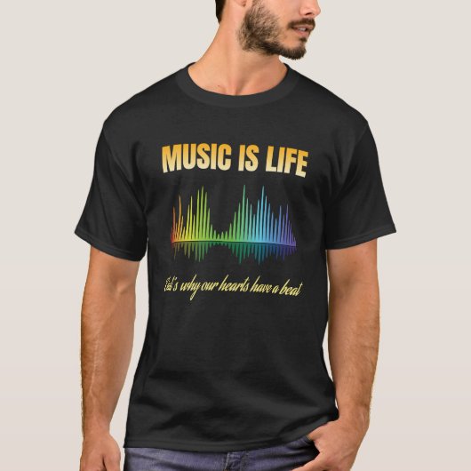 Music is Life That's Why Our Hearts Have a Beat T-shirt (Voorkant)
