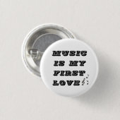 Music is my first love small ronde button 3,2 cm (Voorkant /achterkant)