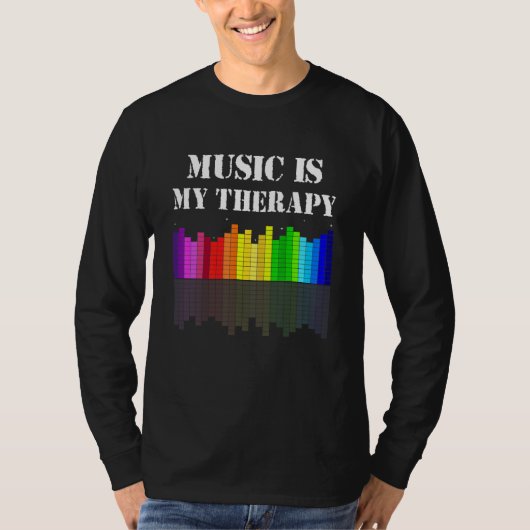 Music Is My Therapy Equalizer DJ Funny Musical Mus T-shirt (Voorkant)