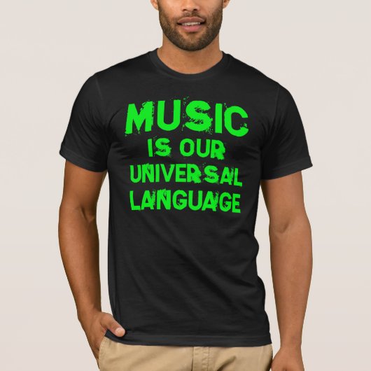 Music is our Universal Language T-Shirt (Voorkant)
