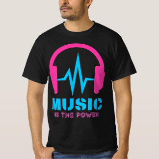 Music is the power t-shirt