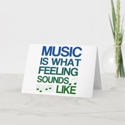 Music is What Feeling Sounds Like Quote Kaart (Voorkant)
