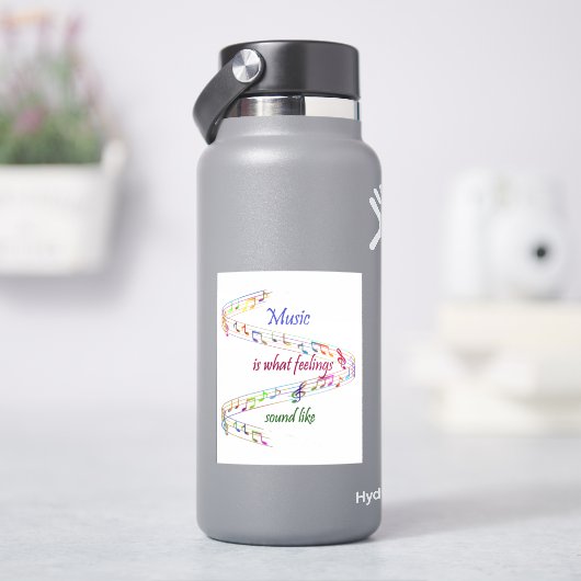 Music is what Feelings Sound Like Inspirational Sticker (HydroFlask)