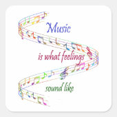 Music is what Feelings Sound Like Inspirational  Vierkante Sticker (Voorkant)