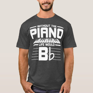 Music Lover Gift Pianist Musical Instrument T-shirt