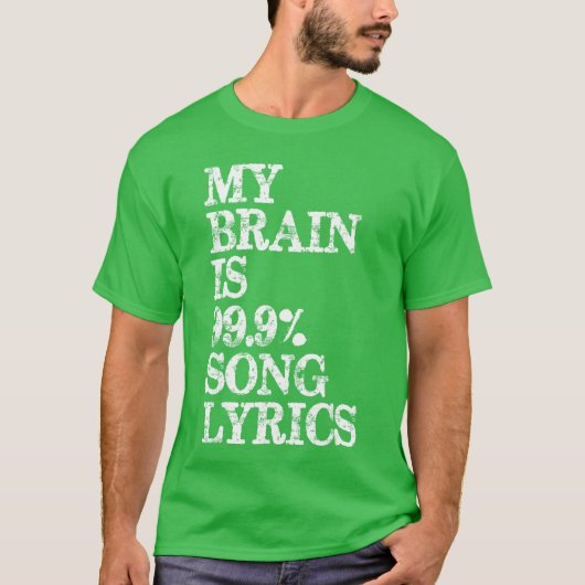 Music Lover My Brain is 99 Percent Song Lyrics Fun T-shirt (Voorkant)