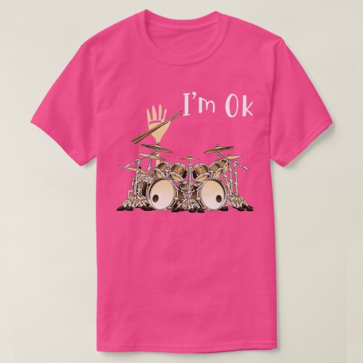 Music Lovers Drum Im Ok Drummer Music Instrument T-shirt (Design voorkant)