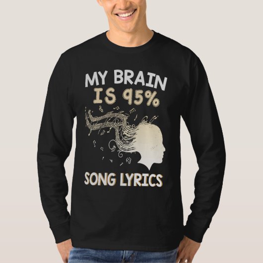 Music    My Brain is 95 Song Lyrics  & Cool T-shirt (Voorkant)