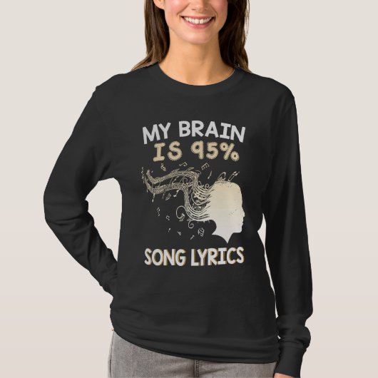 Music    My Brain is 95 Song Lyrics  & Cool T-shirt (Voorkant)