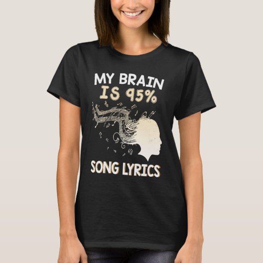 Music    My Brain is 95 Song Lyrics  & Cool T-shirt (Voorkant)