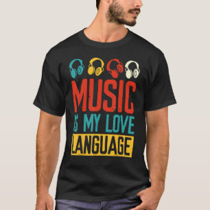 Music My Love Language Music Audio Producer Dj Da T-shirt