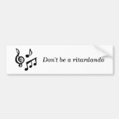 Music_notes, wees geen ritardando bumpersticker (Voorkant)