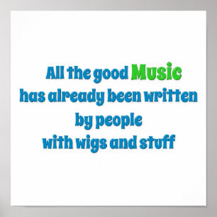Music Quote - Alle goede muziek is al ... Poster