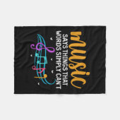 Music Says Things That Words Simply Can't Music No Fleece Deken (Voorkant (Horizontaal))