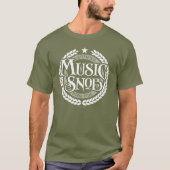Music Snob - grappige muziekliefhebber T-shirt (Voorkant)