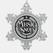 Music Snob - grappige muziekliefhebber Tin Sneeuwvlok Ornament (Voorkant)