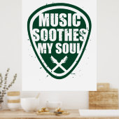 Music Soothes My Soul Poster (Keuken)