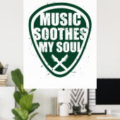 Music Soothes My Soul Poster (Thuiskantoor)