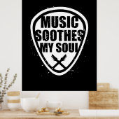 Music Soothes My Soul Poster (Keuken)