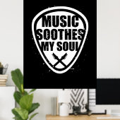 Music Soothes My Soul Poster (Thuiskantoor)