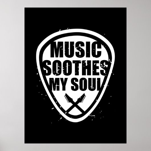 Music Soothes My Soul Poster (Voorkant)