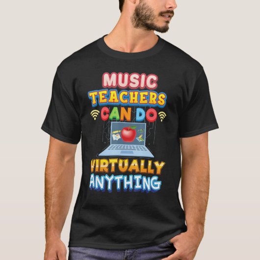 Music Teachers Can Do Virtually Anything Teacher B T-shirt (Voorkant)