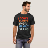 Musical dat ik niet altijd zeg.. t-shirt (Voorkant volledig)
