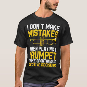 Musical Instrument Funny Slogan Trumpeter Trumpet T-shirt