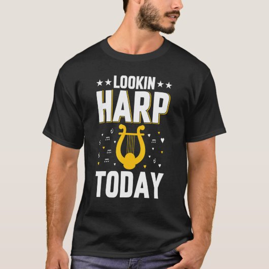 Musical Instrument Harp Player Harpist Lookin' Har T-shirt (Voorkant)